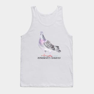 Permanently Exhausted Pigeon Tank Top